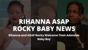 Rihanna ASAP Rocky Baby News