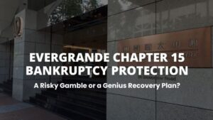 Evergrande Chapter 15 Bankruptcy Protection